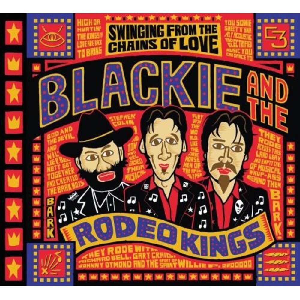 Blackie & the Rodeo Kings - Swinging from the Chains of Love  CD